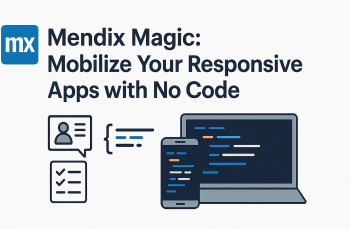 Mendix Magic: Mobilize Your Responsive Apps with No Code